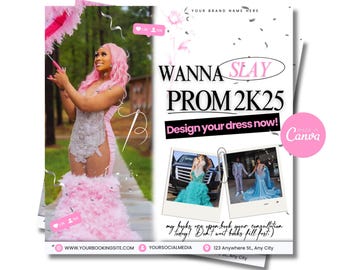 May include: A pink and white flyer with the text "Wanna Slay Prom 2K25" in bold black letters. The flyer also includes the text "Design your dress now!" and a photo of a person wearing a pink feather dress. The flyer also includes the text "My books are open book your consultation today! Don't wait books fill fast!" and the text "WWW.YOURBOOKINGSITE.COM YOURSOCIALMEDIA 123 Anywhere St, Any City Any City".