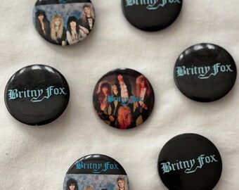 Britny Fox Pin Lot of 6 Pins & one magnet Buttons Pop Rock 1980s