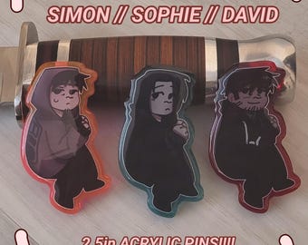 david/simon/sophie 2.5IN ACRYLIC PINS