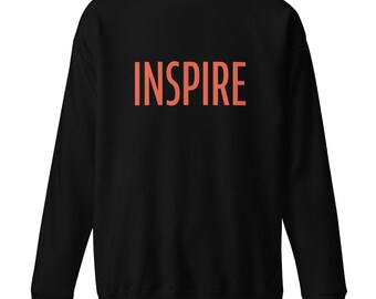 Inspire Sweatshirt: Unisex Fleece Pullover