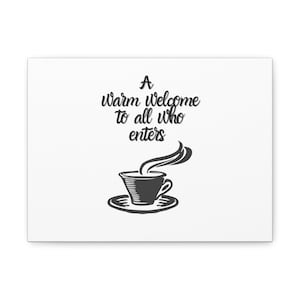 Warm Welcome Coffee Canvas Art: Inspirational Kitchen Decor