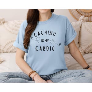 Geocaching Funny Shirt for Men and Women, Geocacher Gifts, Cache Tee, Outdoor Adventure Lover Gift, Unisex TShirt