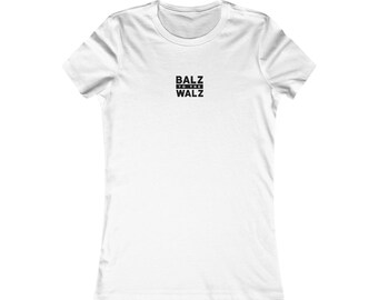 BALZ to the WALZ Walz Women's Tee