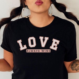 Love Always Wins T-Shirt, Valentine&#39;s Day Gift, LGBT Pride Tee, Equality Shirt, Activist, Love is Love Shirt, Rainbow Shirt, Gay Pride Shirt