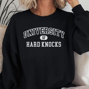 University of Hard Knocks Sweatshirt - Unisex Crewneck Jumper, School of Life Pullover, Tough Education Apparel, Gift for Her, Gift for Him