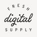 Fresh Digital Supply