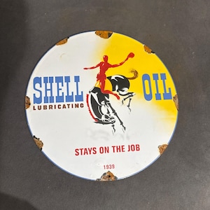 Vintage SHELL Oil Lubricant Stay On The Job 12&quot; HEAVY Duty Porcelain Metal SIGN