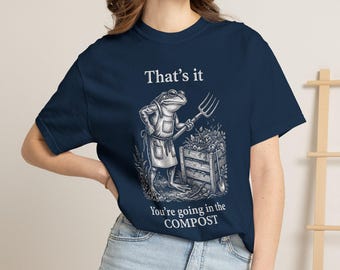 Funny Gardener Compost T-Shirt, Gardening Frog Tee, Cottagecore Garden T-Shirt, Frog Gardener Tee, Plant Lover Gift, Compost Humor Shirt