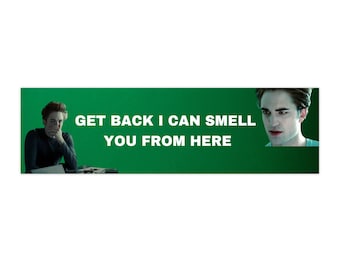 Funny Twilight Bumper Sticker | Edward Can Smell You Vinyl Sticker | Hilarious Car Decal, Perfect Gift for Car Lovers