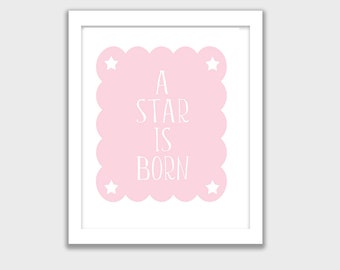 Cute Pink and White "A Star is Born" Printable, INSTANT DOWNLOAD, Nursery Wall Art, Kids Room, Childs Art Decor, Mix and Match your set