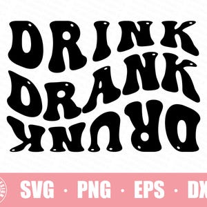 May include: Black and white graphic design with the text "Drink Drank Drunk" in a retro, wavy font.