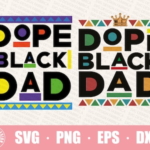 May include: A digital design featuring the text "Dope Black Dad" in black letters with colorful accents. The design is framed with a colorful geometric pattern.