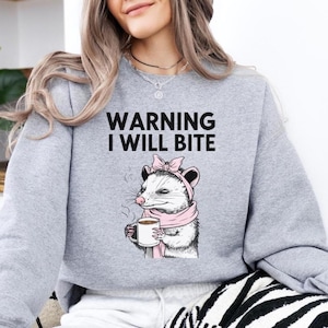 Warning I Will Bite Sweatshirt, Funny Opossum Sweatshirt, Angry Opossum Sweater, Opossum Lover Gift, Funny Sarcastic Hoodie, Animal Lover