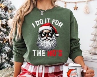 I Do It For The Ho's Sweatshirt, Santa Christmas Sweater, Santa Face Hoodie, Christmas Hos Sweatshirt, Funny Christmas Gift, Xmas Santa Hoe