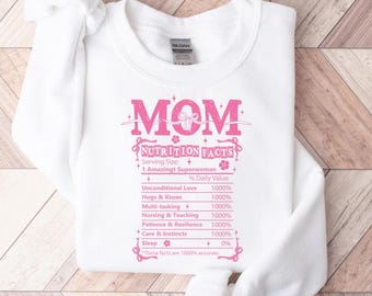Mom Nutrition Facts Sweatshirt, Mother's Day Gift