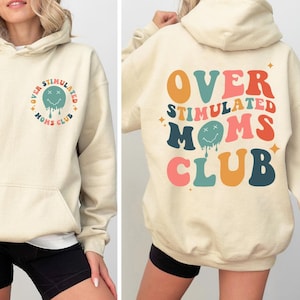 Overstimulated Moms Club Sweatshirt, Cute Mom Sweatshirt, Gift for Mom, Mothers Day Gift, Funny Mama Sweater, Overstimulated Moms Hoodie