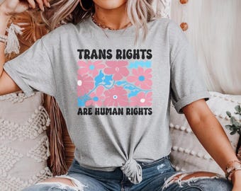 Floral Trans Rights Are Human Rights Shirt, Trans Rights Shirt, Trans Equality Pride T-shirt, Social Justice Shirt, LGBTQ Shirt, Trans Ally