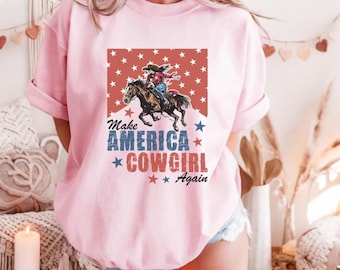 Make America Cowgirl Again shirt, retro western country shirt, western 4 juli shirt, USA patriottisch shirt, western cowgirl shirt, USA Tee