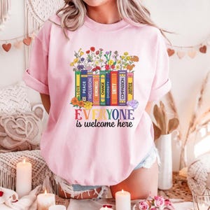 Everyone is Welcome Here Floral Books Shirt, Protest and Resist Shirt, Diversity Shirt, Fight for Education Shirt, Idaho Teacher T-shirt