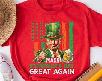 Make St Patrick&#39;s Day Great Again Shirt, Funny St Patty&#39;s Day with Trump Shirt, Irish Trump Shirt, Trump MAGA Shirt, Republican Gifts