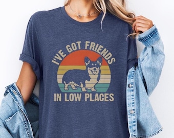 Camiseta "Tengo amigos en lugares bajos", divertida, para dueños de corgis, regalo para amantes de los corgis, mamá corgi, retro corgi