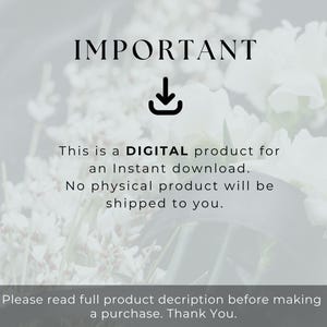 May include: Image with the word "IMPORTANT" in bold black font, a downward-pointing arrow, and text stating this is a digital product for instant download, with no physical product shipped. White flowers are in the background.