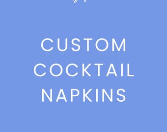 Custom Cocktail Napkins | Hostess Gifts | Housewarming Gifts | Corporate Gifts | Wedding Gifts