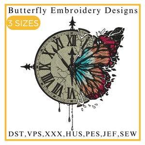 May include: A broken clock face with Roman numerals and a butterfly emerging from the crack. The butterfly has blue, orange, and red wings. The clock face is cracked and has a dripping effect. The text "Butterfly Embroidery Designs" and "3 SIZES" is at the top of the image. The text "DST, VPS, XXX, HUS, PES, JEF, SEW" is at the bottom of the image.