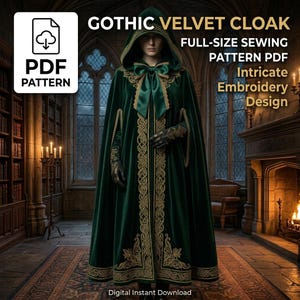 May include: A digital PDF sewing pattern for a dark green velvet cloak featuring a hood, a large bow at the neck, and intricate gold embroidery along the edges. The text reads GOTHIC VELVET CLOAK, FULL-SIZE SEWING PATTERN PDF, Intricate Embroidery Design.