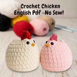 May include: Two crochet chicken figures, one cream and one pink, with red comb and yellow beak details. The background features balls of yarn in various colors, including white, red, and pink. Text at the top reads "Crochet Chicken English Pdf -No Sew!"