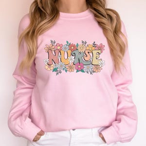 Floral Nurse Crewneck Sweatshirt, Nurse Life, Nurse Vibes, Nursing School, Nurse Grad