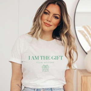I Am The Gift Funny Christmas Tee, Christmas T-shirt, Christmas Gift Shirt, Holiday Apparel, Festive Top