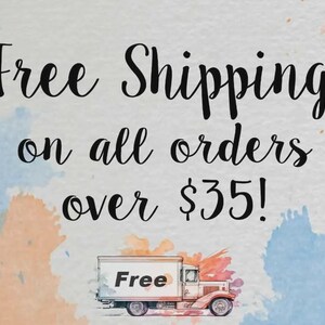 May include: Image with the text "Free Shipping on all orders over $35!" in a handwritten style font. A vintage style delivery truck with the word "Free" on the side is at the bottom. The background has watercolor paint splashes in blue, orange, and pink.