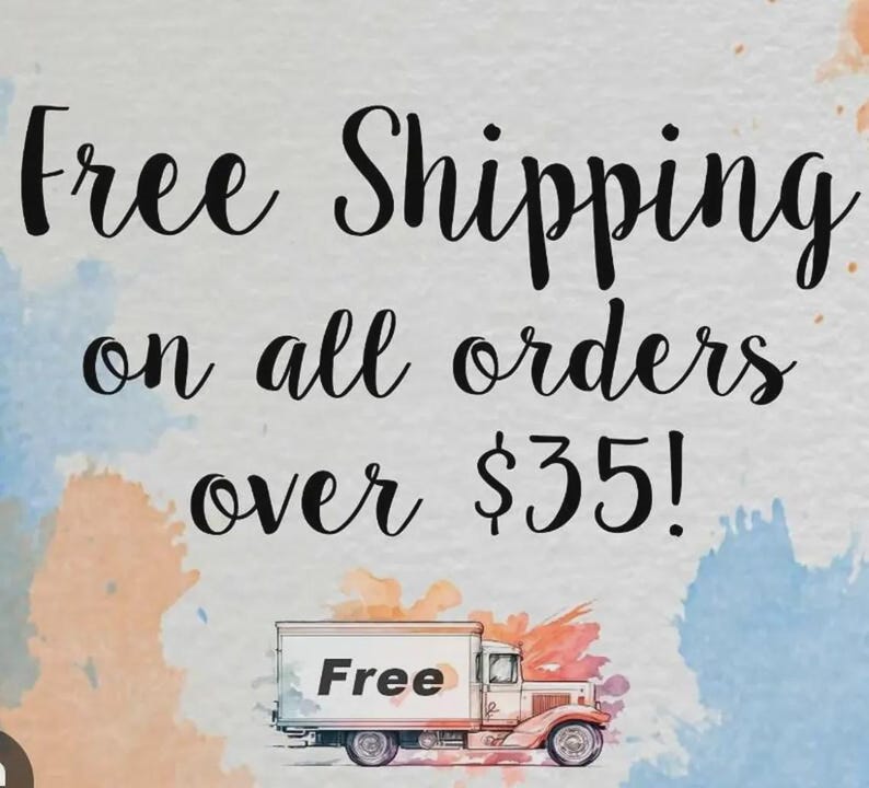 May include: Image with the text "Free Shipping on all orders over $35!" in a handwritten style font. A vintage style delivery truck with the word "Free" on the side is at the bottom. The background has watercolor paint splashes in blue, orange, and pink.