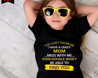 Funny Crazy Mom Shirt,Mess With Me Even Google Won’t Find You Tee,Sarcastic Teen Humor Shirt,Mother's Day Gift from Kids,You can't sacar me