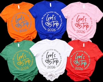 Girls Trip 2026 Shirt,Matching Girls Weekend Shirts,Girls Trip Custom Shirt,Best Friends Travel Shirt, Girls Vacation Shirt,Girls 2026 Tee