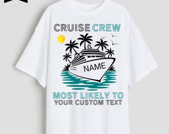 Custom Cruise Crew Tee,Personalized Cruise Vacation Tee,Cruise Group Matching Shirts,Tropical Boat Trip Shirt,Most Likely To Custom Name Tee