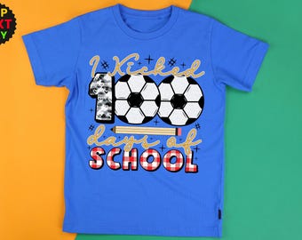 I Kicked 100 Days of School Shirt ,Soccer T-Shirt,Hoodieand Sweatshirt ,Fun 100th Day Celebration Outfit for Kids,Teachers and Sports Fans