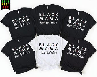 Black Mama Custom Shirt,Personalized Afrocentric Tee with Your Text,Mother’s Day Gift for Black Women Melanin Pride Shirt,Custom mama shirt
