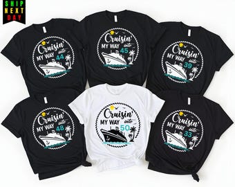 Cruise Birthday Shirt,Cruisin' My Way Into [Age] Tee,Custom Cruise Trip Tee,Birthday Cruise Shirt,Family Cruise Shirts,Nautical Birthday Tee