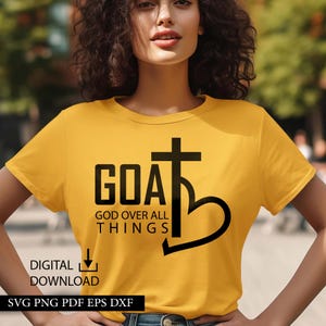 ZIEGE Gott über alle Dinge SVG, Christian, Selbstliebe, Inspirieren, Motivation, Positivität, Liebe sich selbst, Gott ist gut, Sublimation T-Shirt SVG.