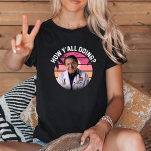 Dr Now Shirt, Funny Sweatshirt, How y&#39;all doing? Hoodie, My 600-lb Life Shirt, Motivational Sweatshirt, Dr Nowzaradan