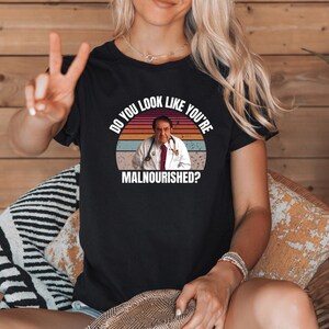 Dr Now Shirt, Funny Sweatshirt, Do you look like you&#39;re malnourished Hoodie, My 600-lb Life Shirt, Motivational Sweatshirt, Dr Nowzaradan