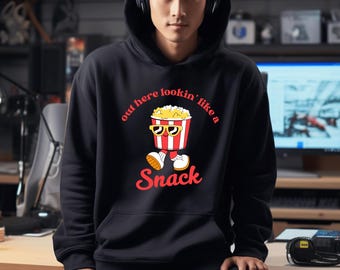 Out Here Looking Like a Snack Shirt, Popcorn Hoodie, Funny Sweatshirt, Cute Funny Shirt, Holiday, Dating shirt, Foodie Shirt, I look good