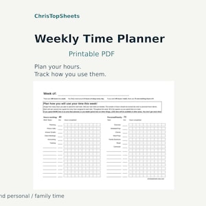 May include: A printable PDF weekly time planner by ChrisTopSheets. The document features a grid layout for tracking work and personal hours, with text prompts including Plan your hours, Track how you use them, and Plan how you will use your time this week.