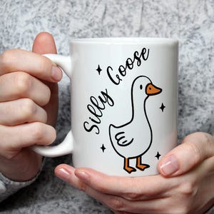 Silly Goose Mug Goose Lover Gift Birthday Gift for her gift for him coffee mug coffee cup Cute animal Mug Unique Novelty Mug
