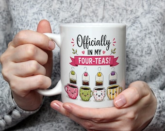 Officially In My Four-Teas Mug Funny 40th Birthday Gift Tea Lover Present For Her Friend Sister Daughter Coworker Milestone Keepsake