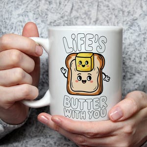 Lifes Butter with You Mug Cute couple love Fun Valentines Day Anniversary Birthday Gift for her gift for him coffee cup 9 Vibrant Colours