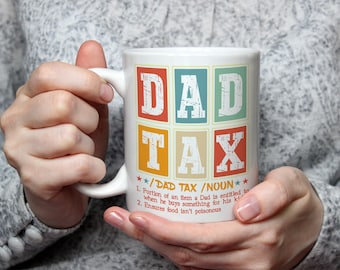 Dad Tax Mug Funny Coffee Cup for Him Father’s Day Gift from Kids Husband Birthday Present for Men Work Office Dad Joke Definition Style Mug
