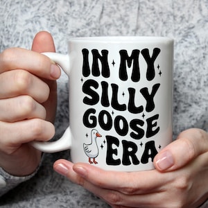In My Silly Goose Era Mug Goose Lover Gift Birthday Gift for her gift for him coffee mug coffee cup Cute animal Mug Unique Novelty Mug